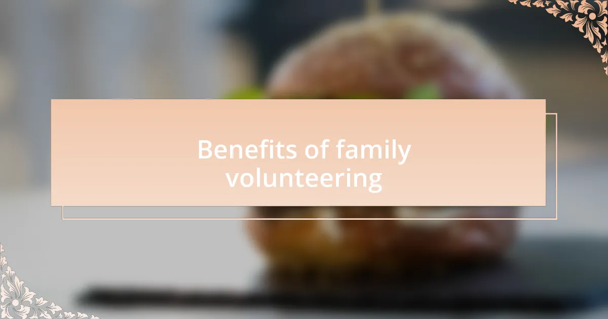 Benefits of family volunteering