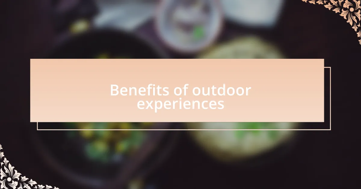 Benefits of outdoor experiences