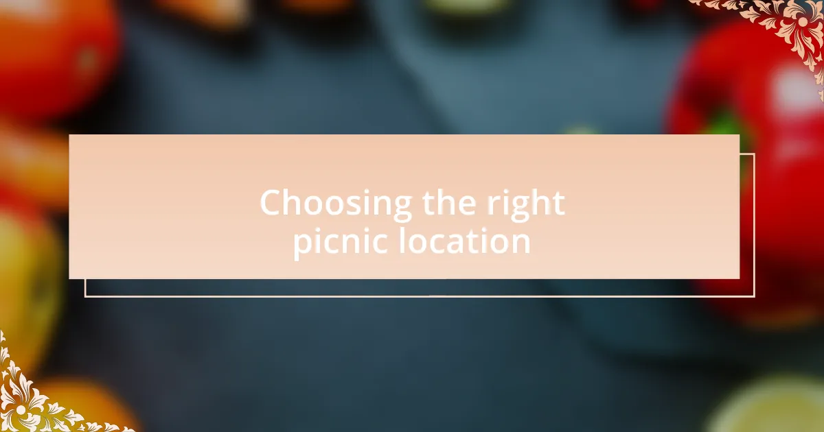 Choosing the right picnic location