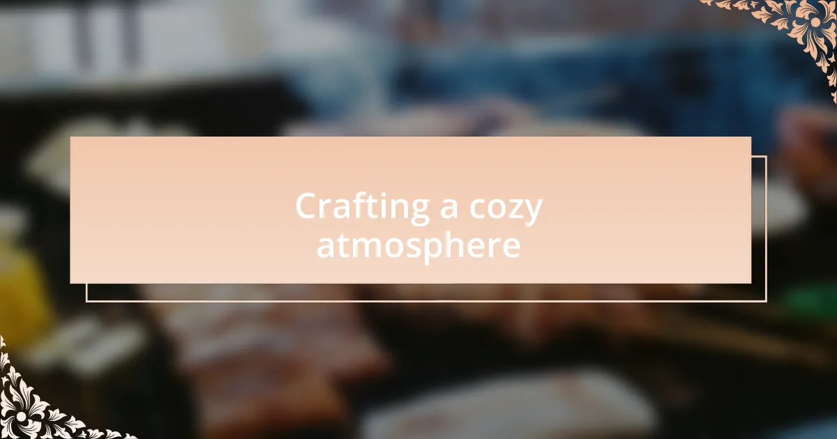 Crafting a cozy atmosphere