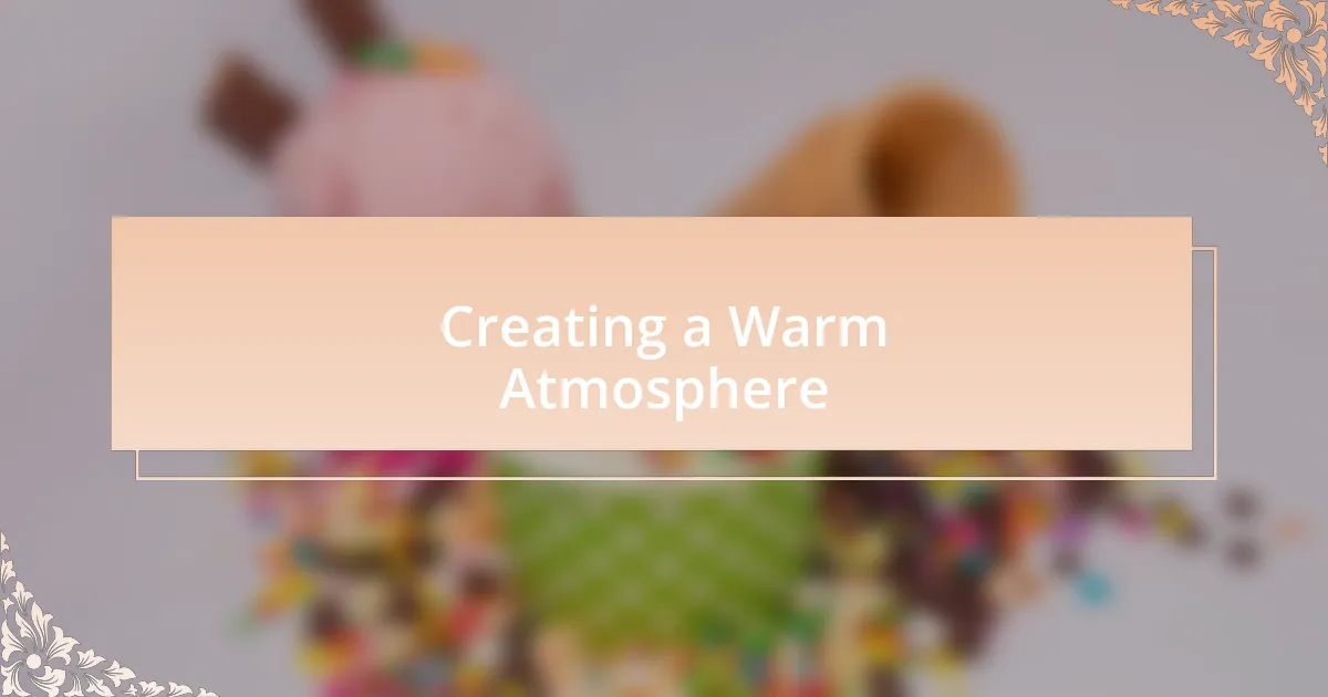 Creating a Warm Atmosphere