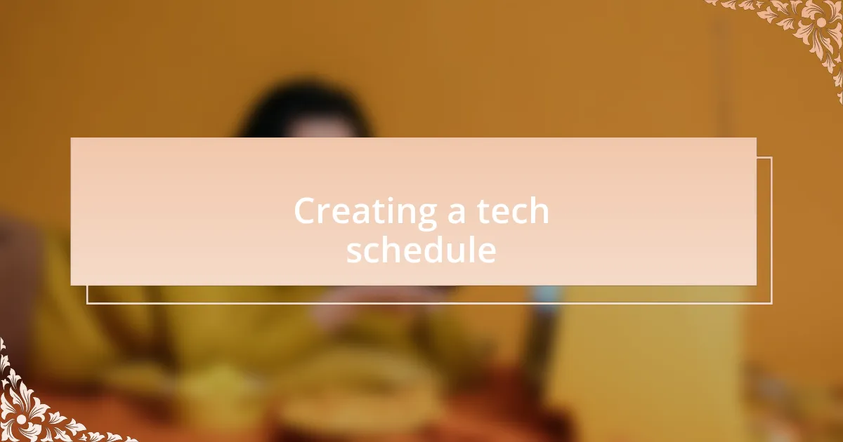 Creating a tech schedule