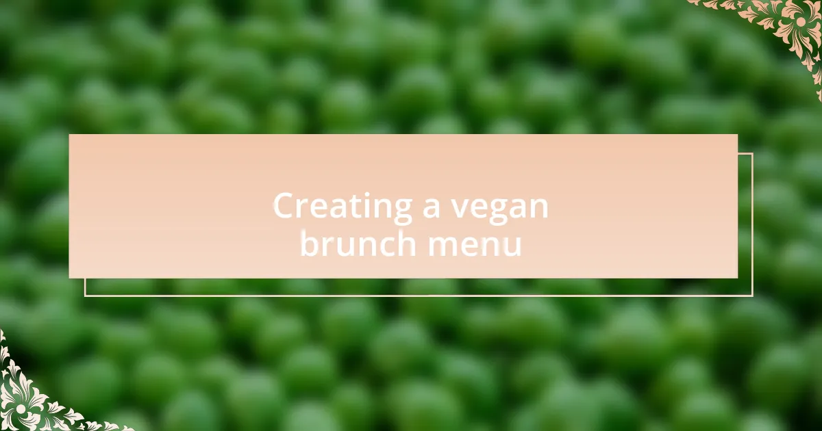 Creating a vegan brunch menu