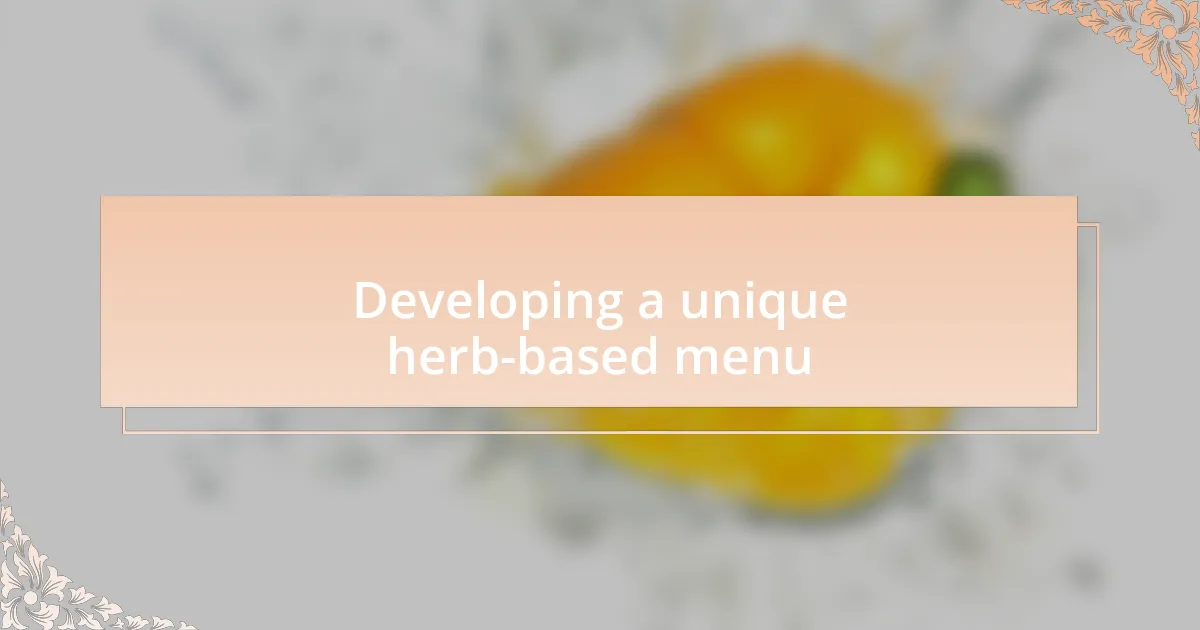 Developing a unique herb-based menu
