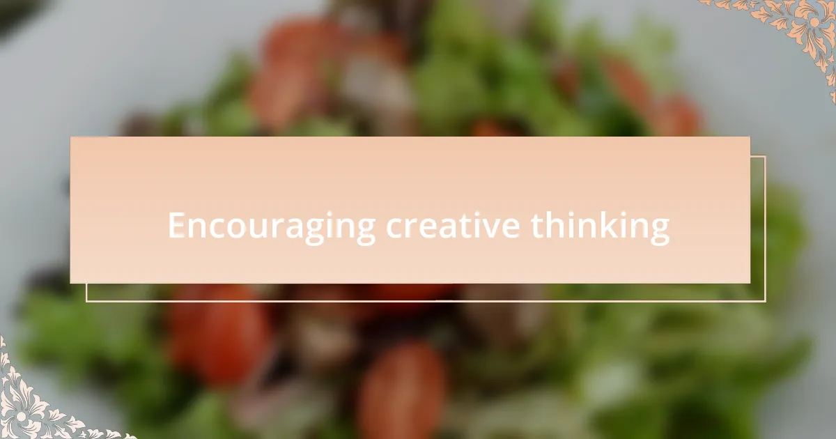Encouraging creative thinking