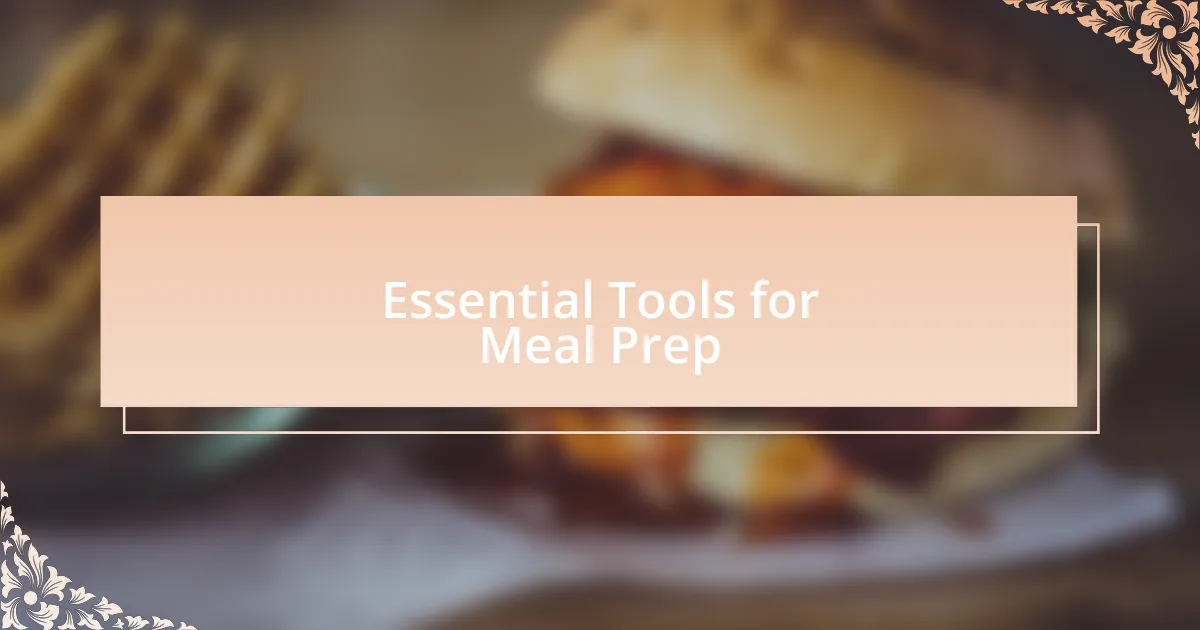 Essential Tools for Meal Prep