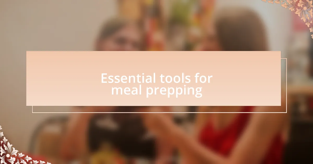 Essential tools for meal prepping