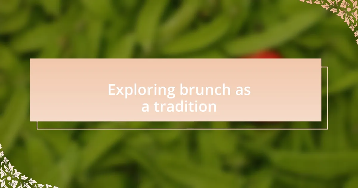 Exploring brunch as a tradition