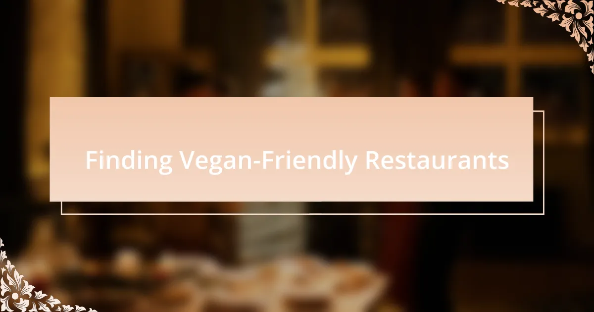 Finding Vegan-Friendly Restaurants
