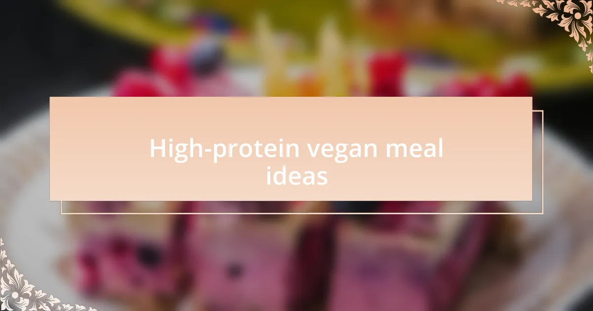 High-protein vegan meal ideas