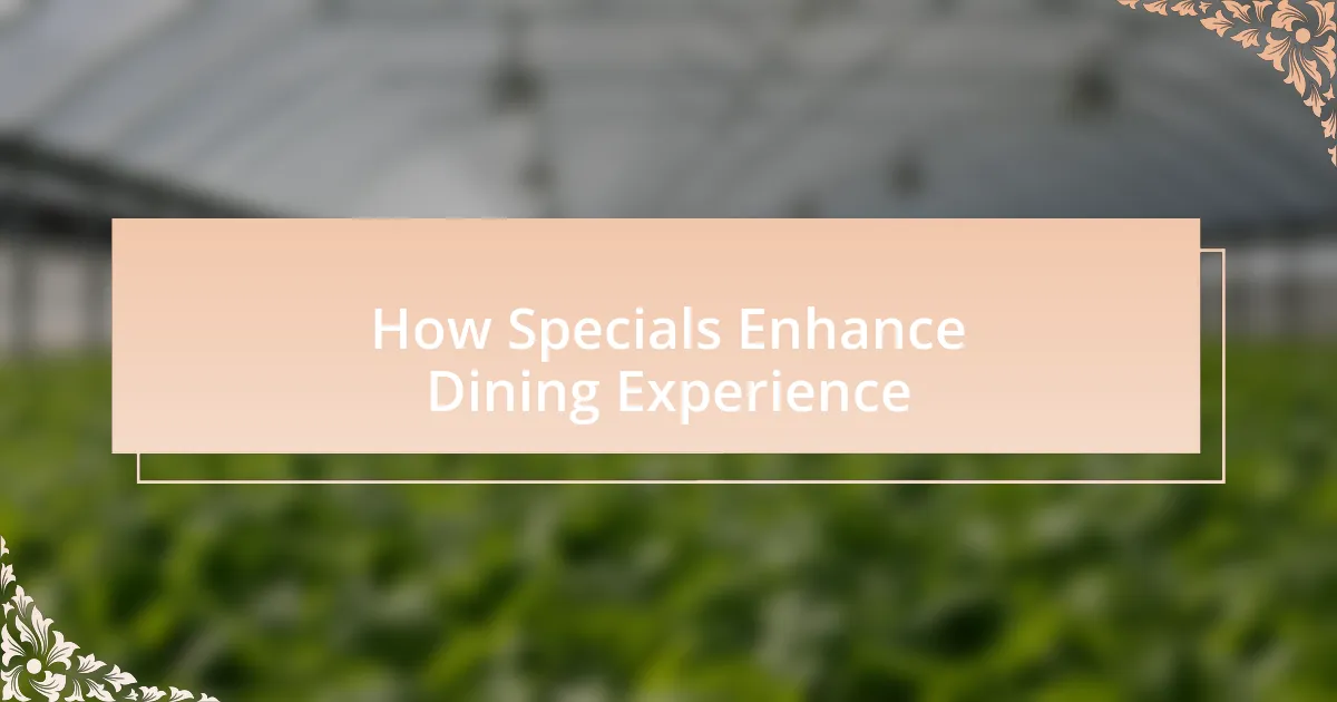 How Specials Enhance Dining Experience