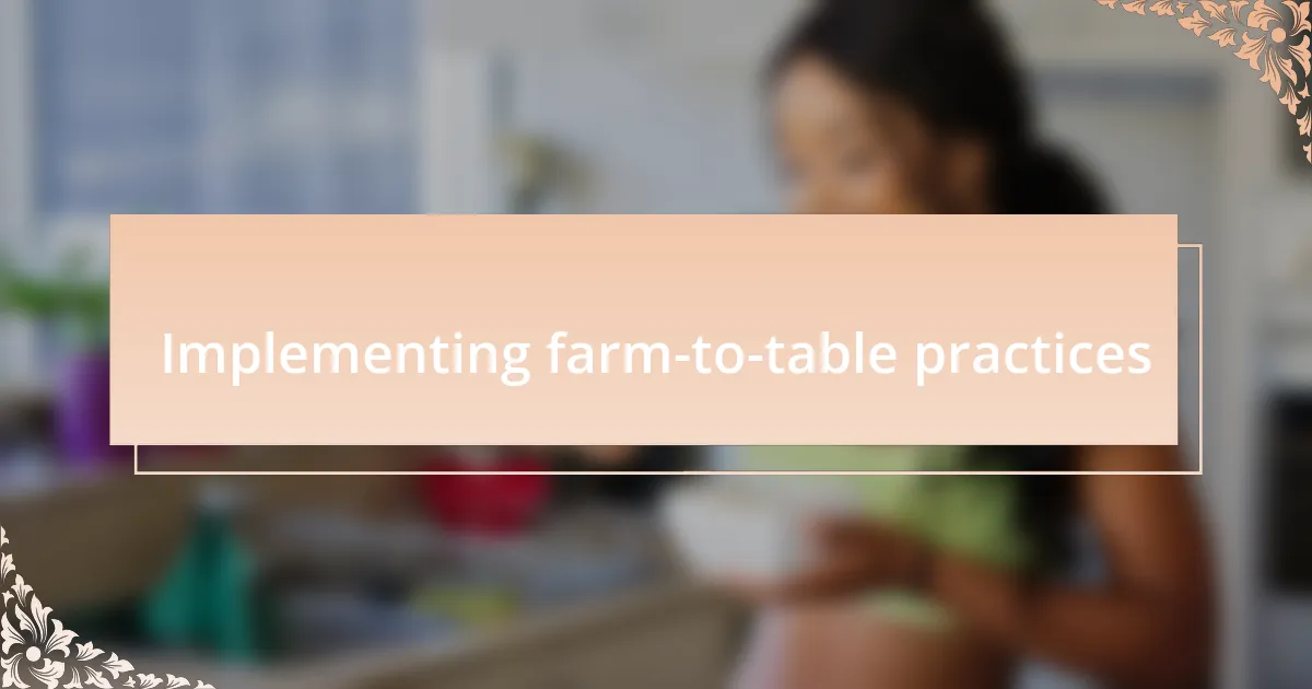 Implementing farm-to-table practices