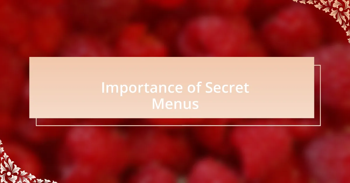 Importance of Secret Menus