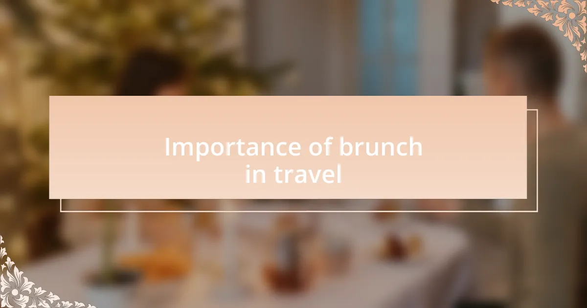 Importance of brunch in travel
