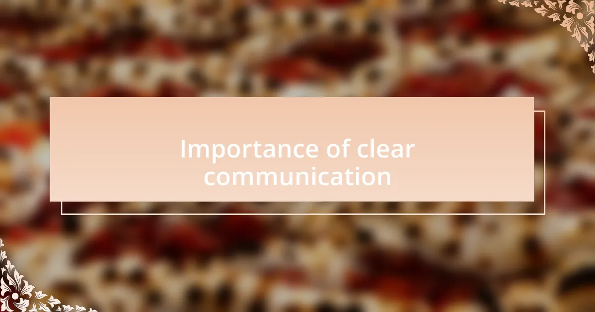 Importance of clear communication
