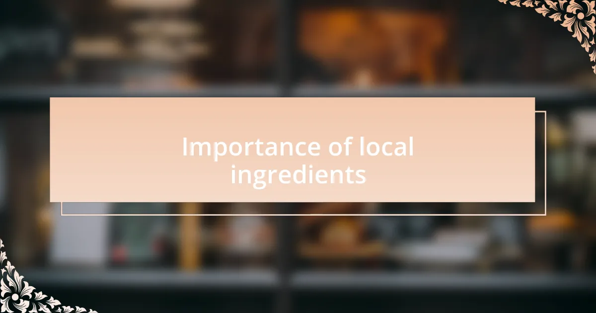 Importance of local ingredients