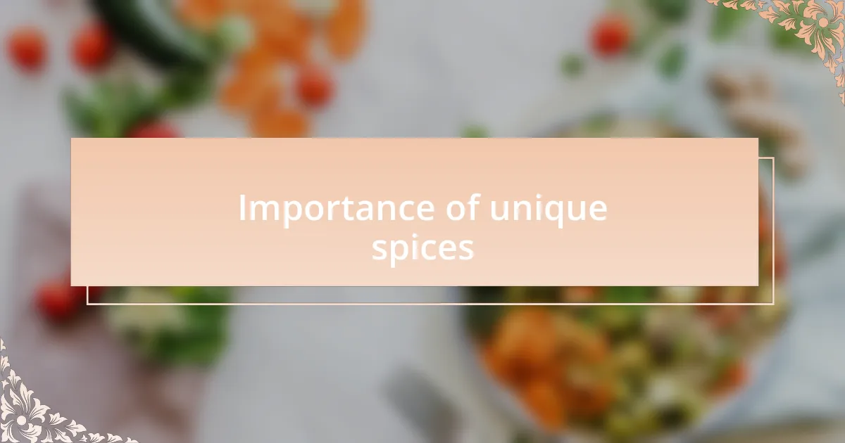 Importance of unique spices