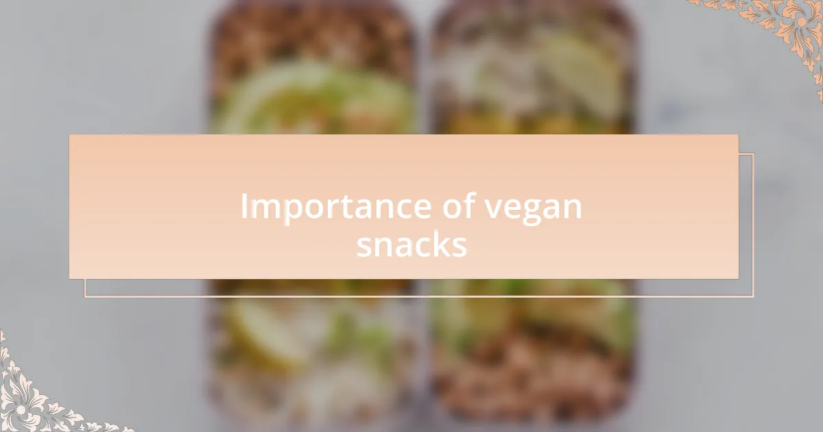 Importance of vegan snacks