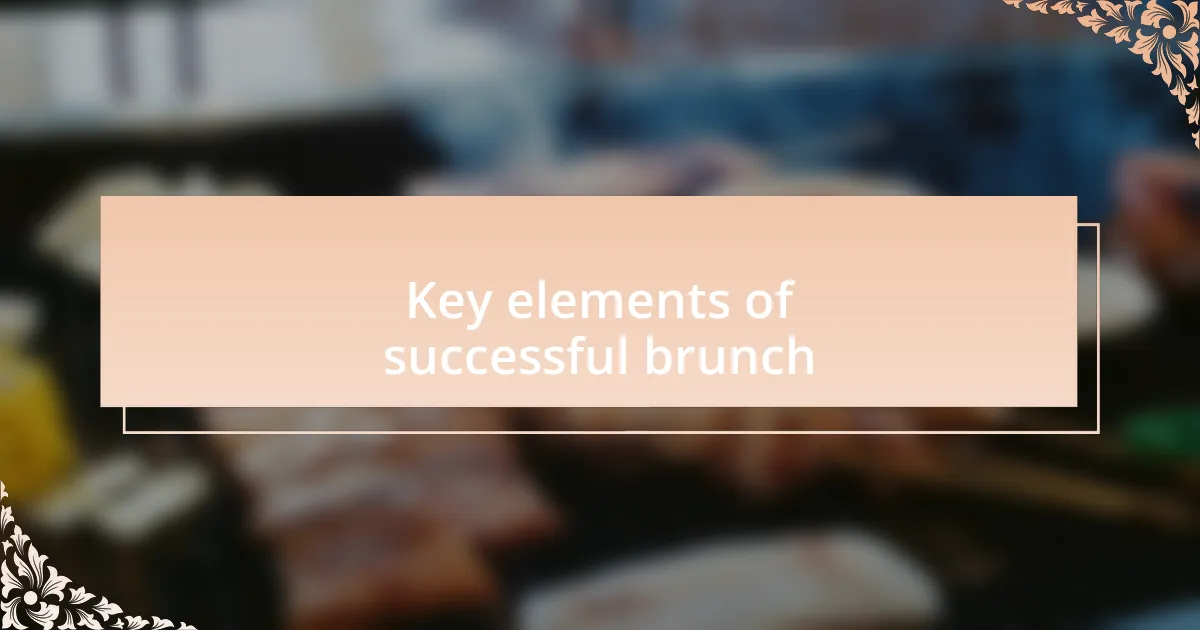 Key elements of successful brunch