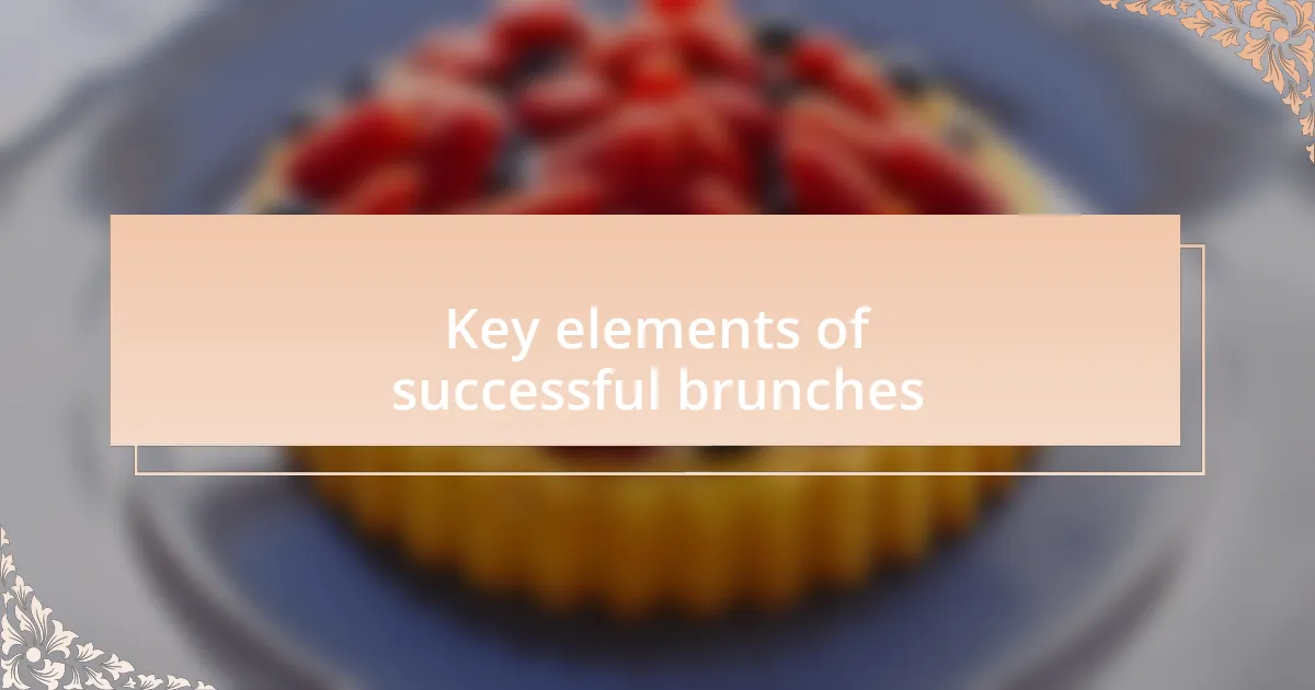 Key elements of successful brunches