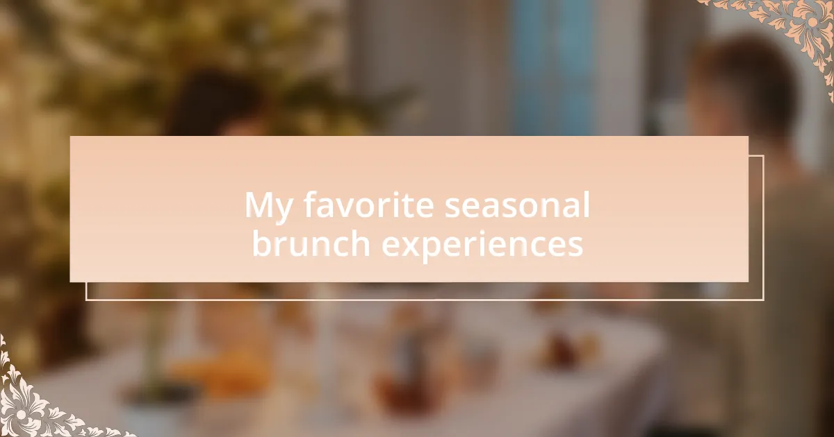 My favorite seasonal brunch experiences