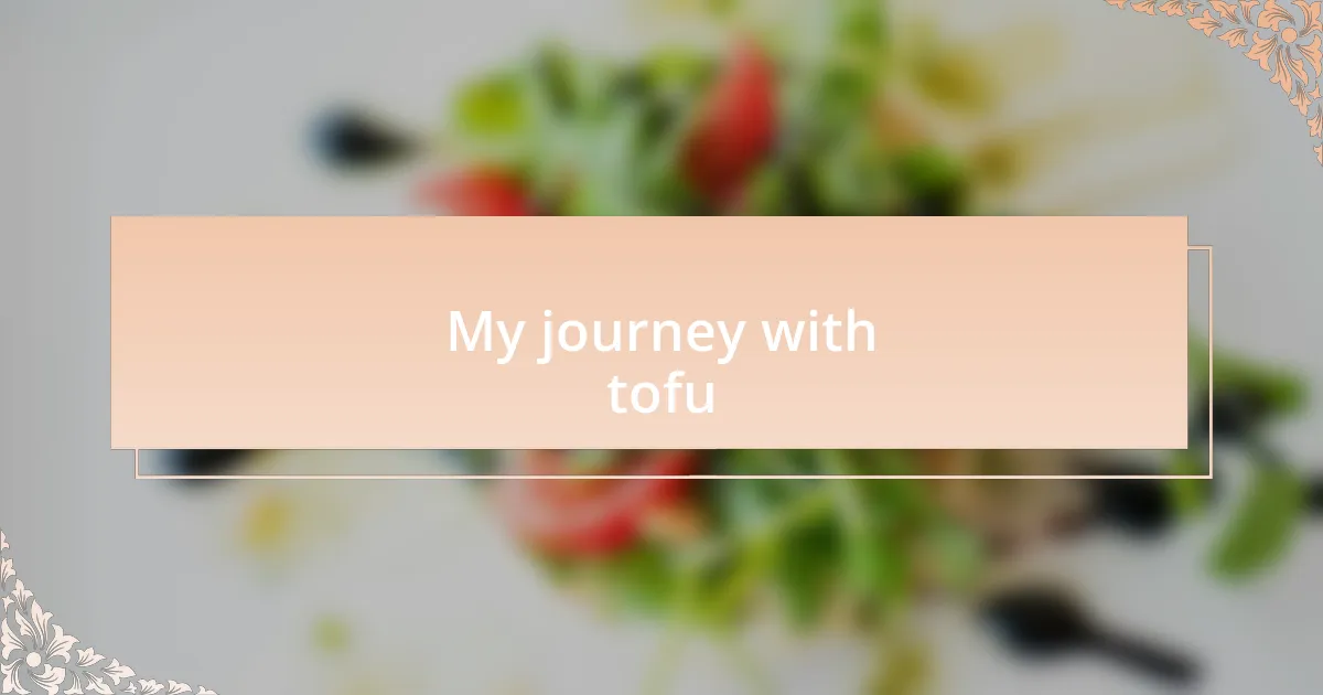 My journey with tofu