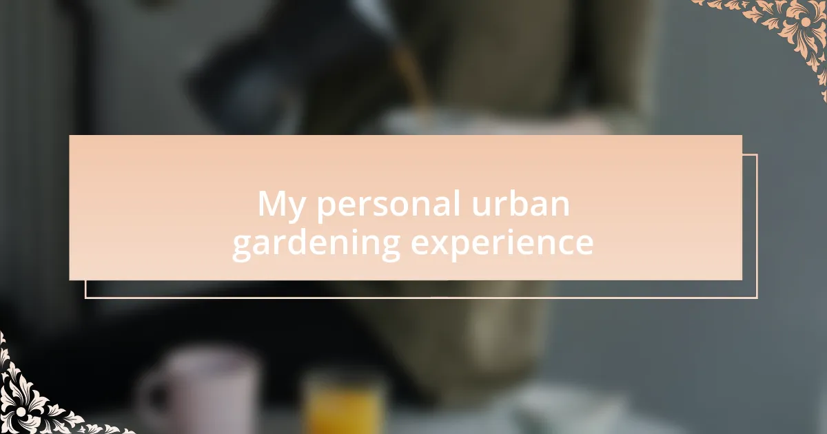 My personal urban gardening experience