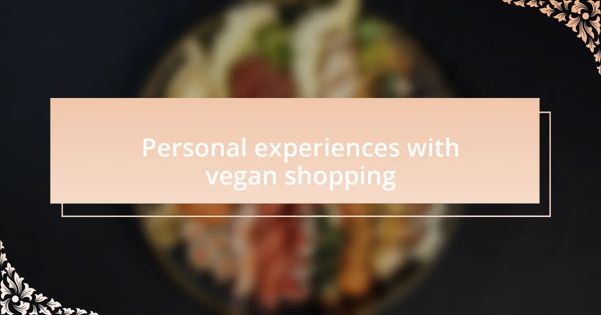 Personal experiences with vegan shopping