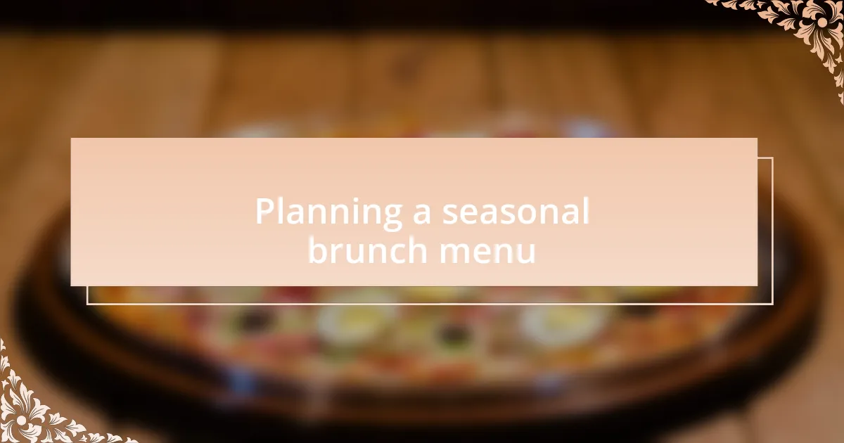 Planning a seasonal brunch menu