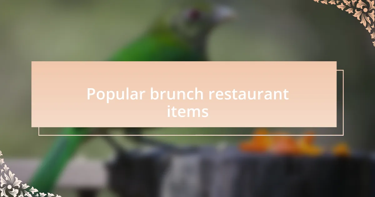 Popular brunch restaurant items