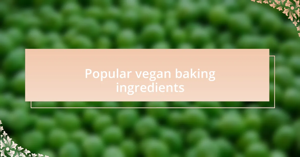 Popular vegan baking ingredients