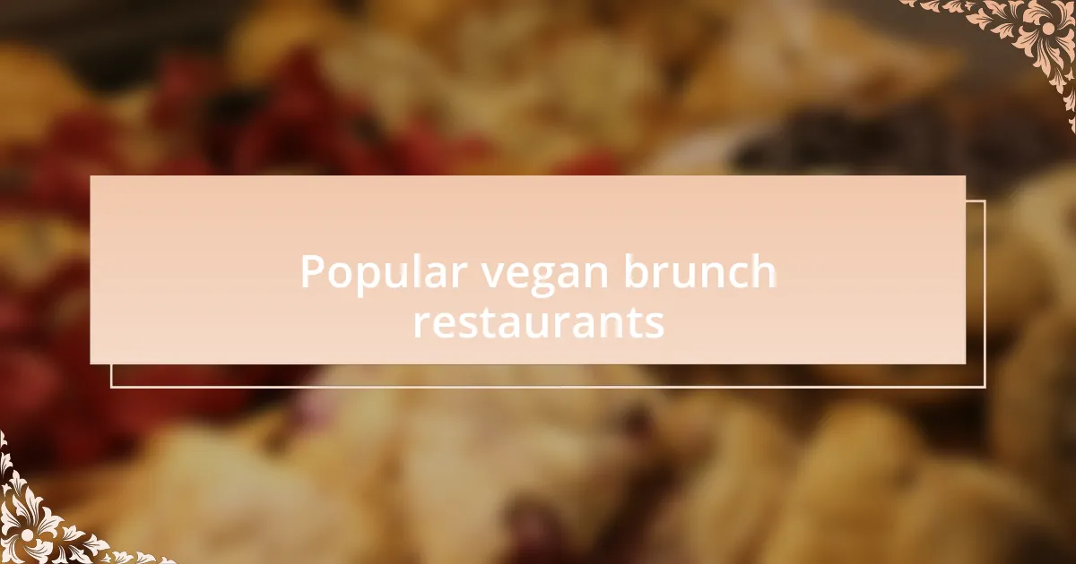 Popular vegan brunch restaurants