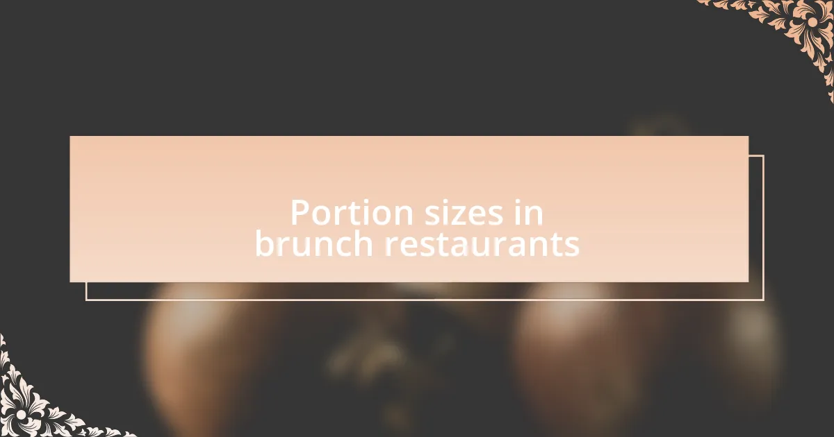 Portion sizes in brunch restaurants