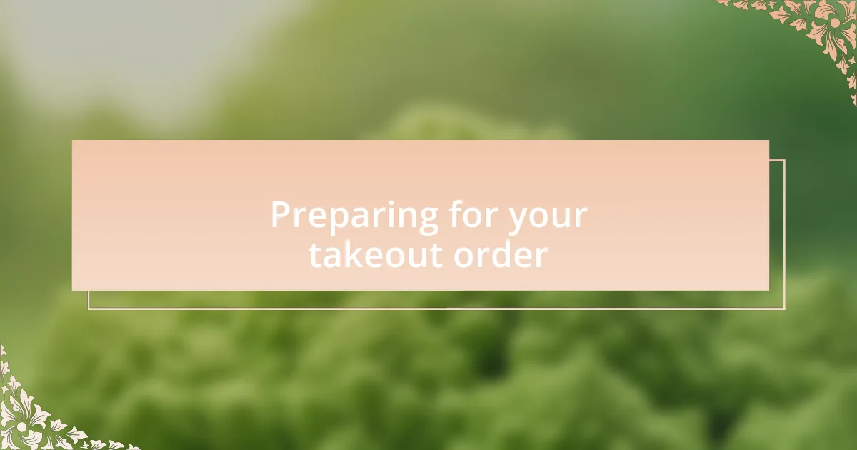 Preparing for your takeout order