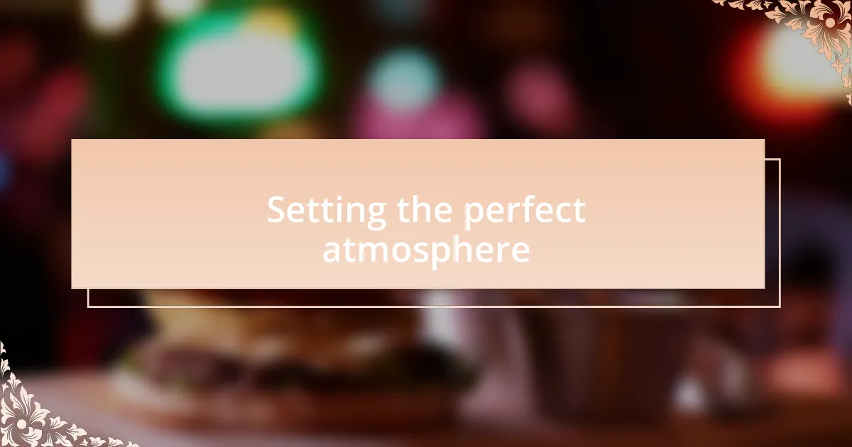 Setting the perfect atmosphere