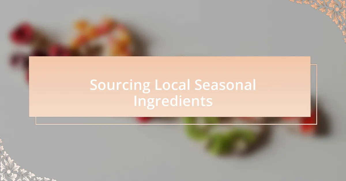 Sourcing Local Seasonal Ingredients