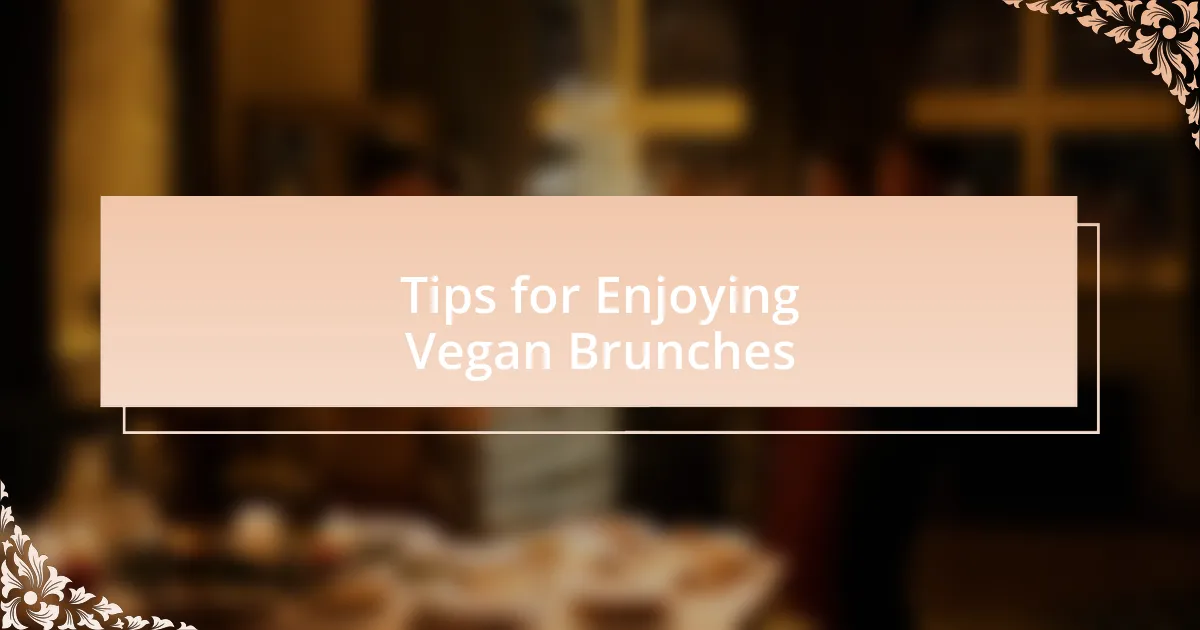 Tips for Enjoying Vegan Brunches