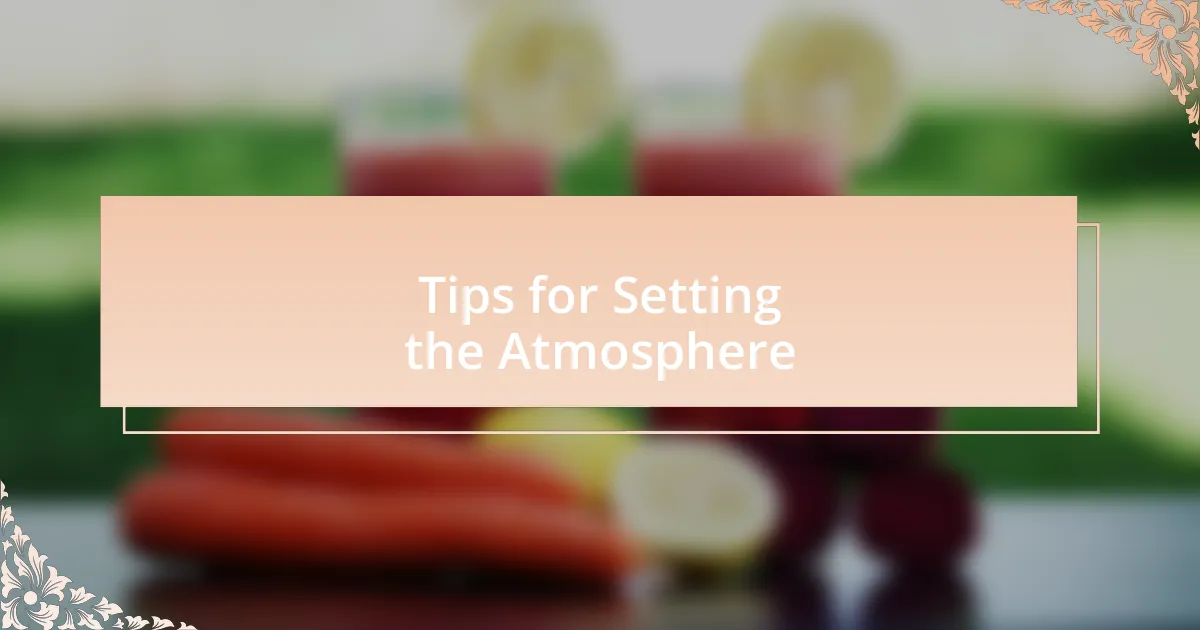 Tips for Setting the Atmosphere