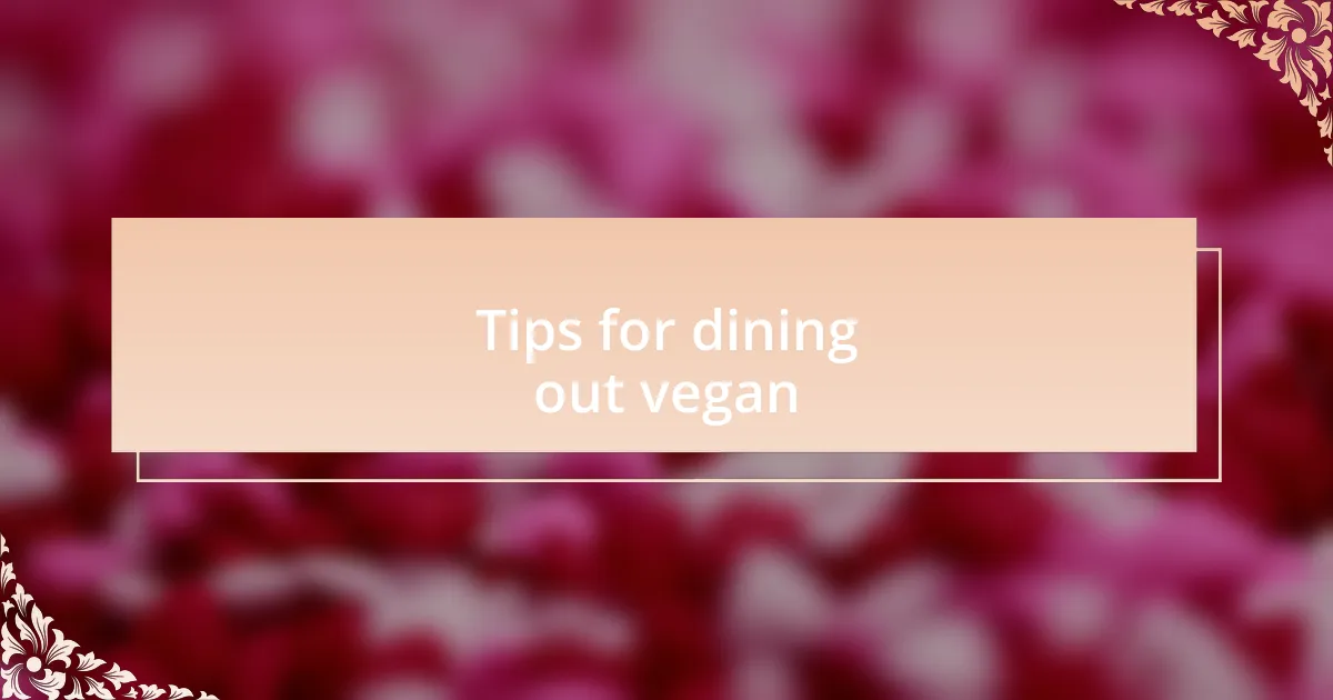 Tips for dining out vegan