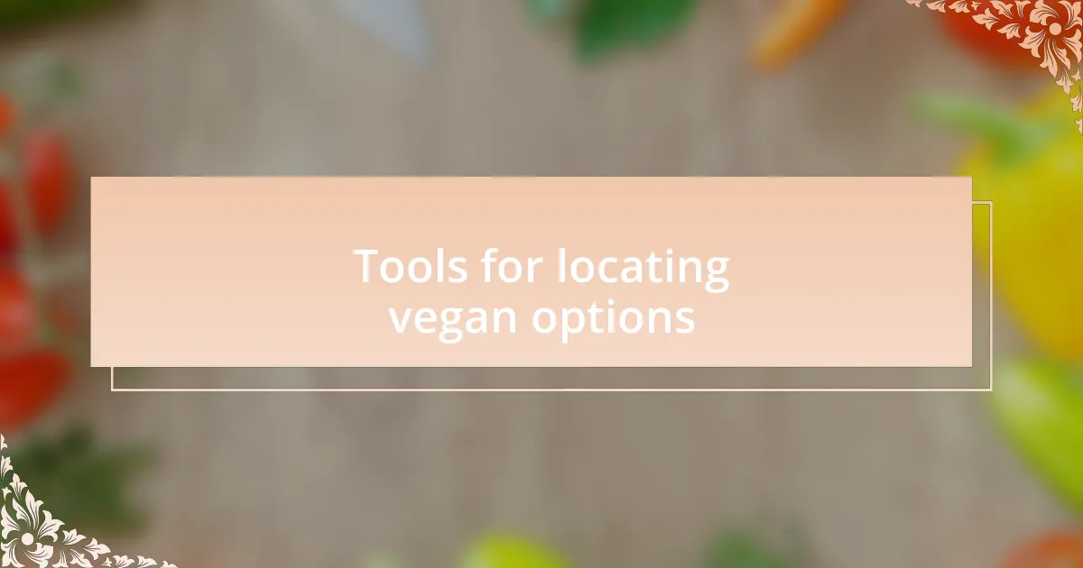 Tools for locating vegan options