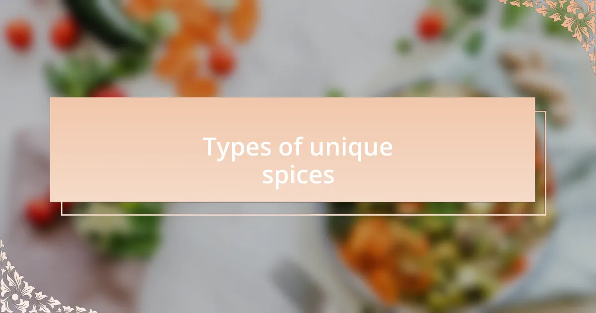 Types of unique spices