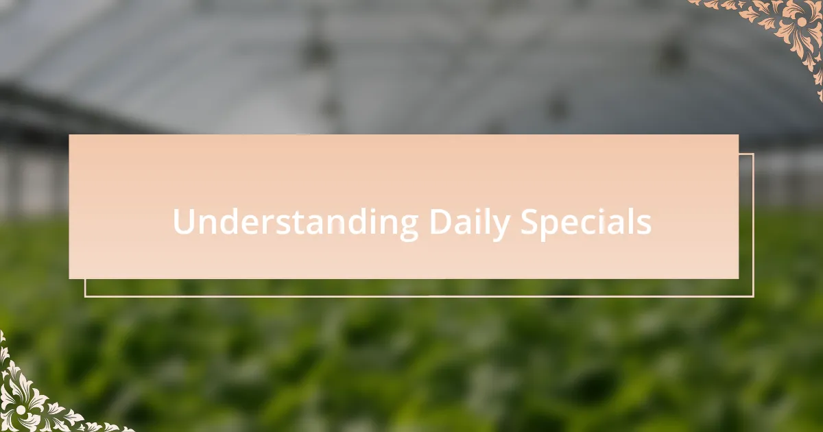Understanding Daily Specials
