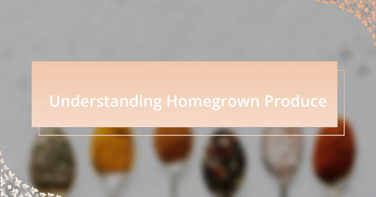 Understanding Homegrown Produce
