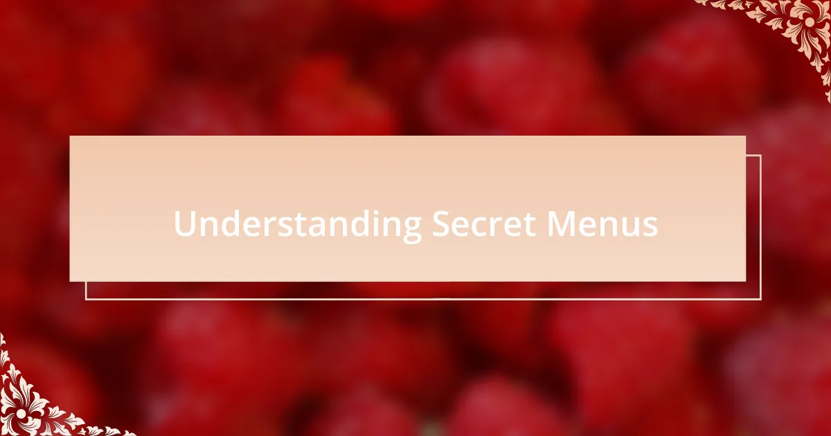 Understanding Secret Menus