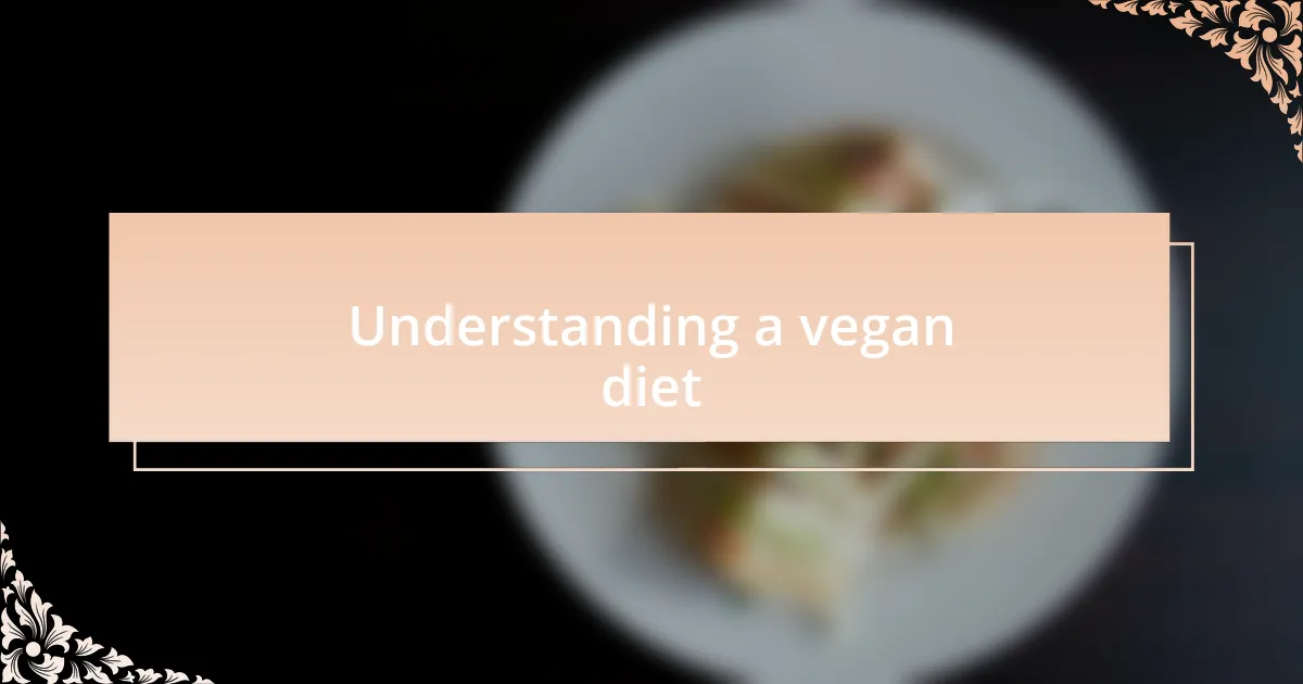Understanding a vegan diet