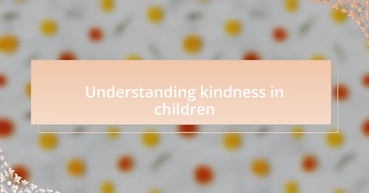 Understanding kindness in children