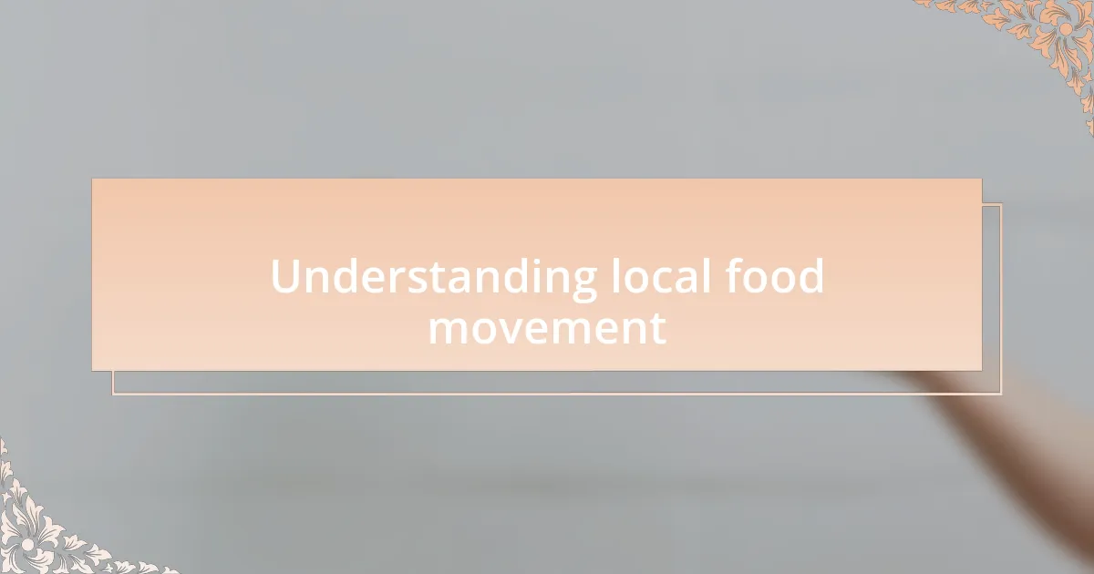 Understanding local food movement