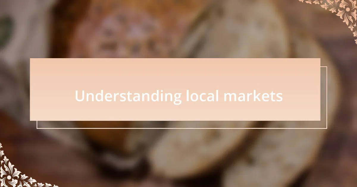 Understanding local markets