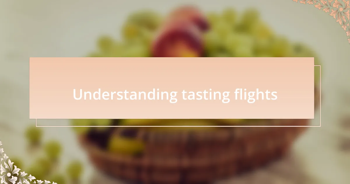 Understanding tasting flights