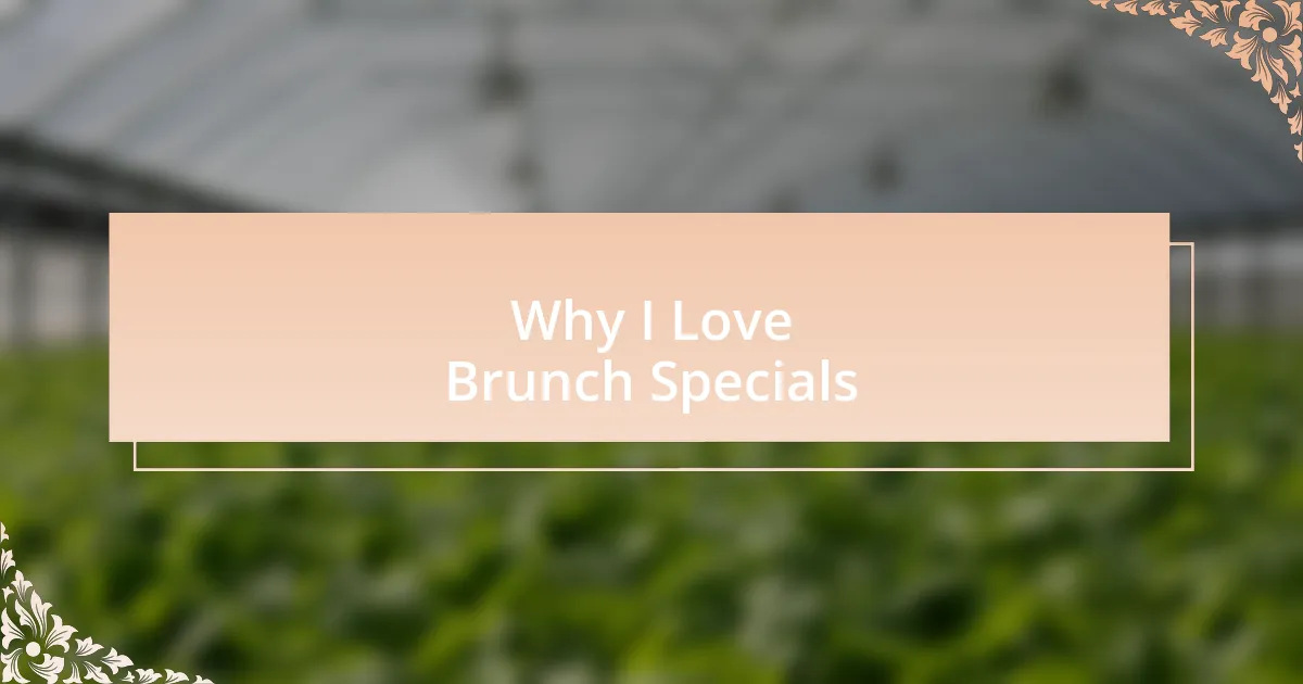 Why I Love Brunch Specials